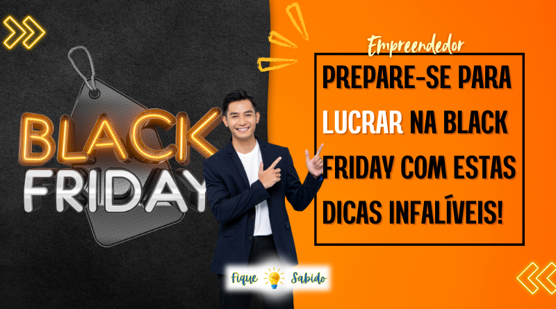 Black Friday: 6 Estratégias Matadoras para o Pequeno Negócio Faturar Alto