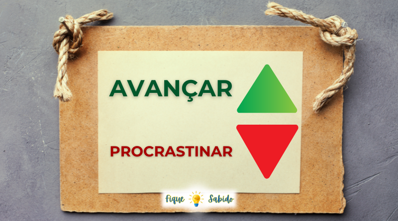 Procrastinar ou Avançar