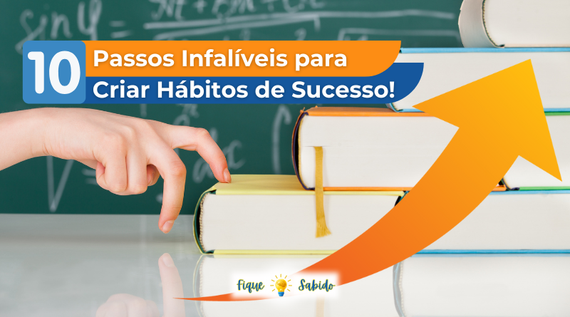 Como criar hábitos de sucesso.