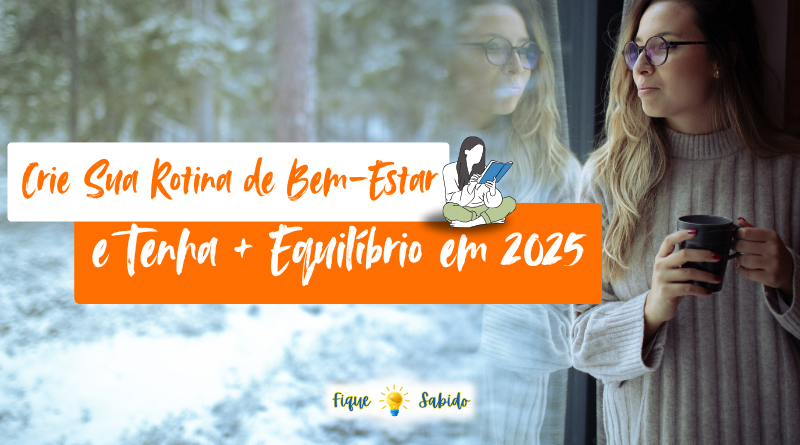 Rotina de bem-estar. 2025 com mais equilíbrio.