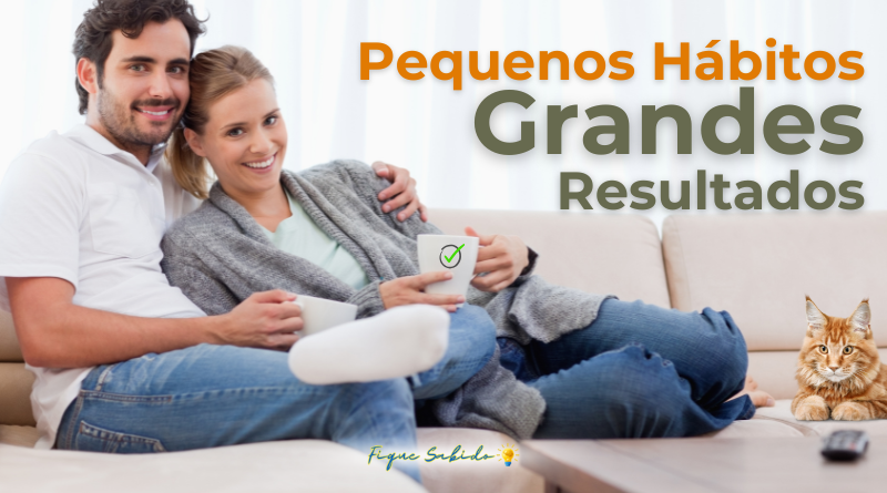 Pequenos hábitos, grandes resultados