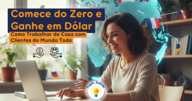 Comece do Zero e Ganhe em Dólar. Como Trabalhar de Casa com Clientes do Mundo Todo.